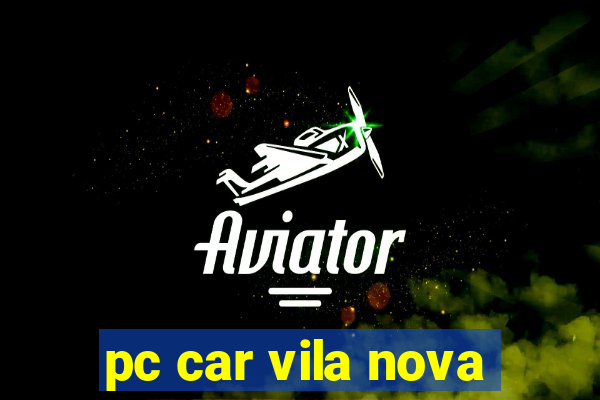 pc car vila nova